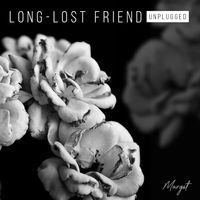 Long lost friend unplugged